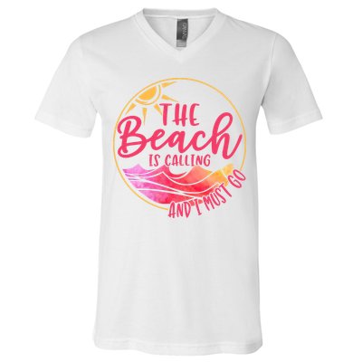 The Beach Is Calling And I Must Go V-Neck T-Shirt