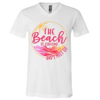 The Beach Is Calling And I Must Go V-Neck T-Shirt