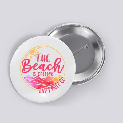 The Beach Is Calling And I Must Go Button