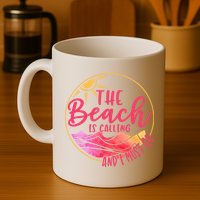 The Beach Is Calling And I Must Go Mug