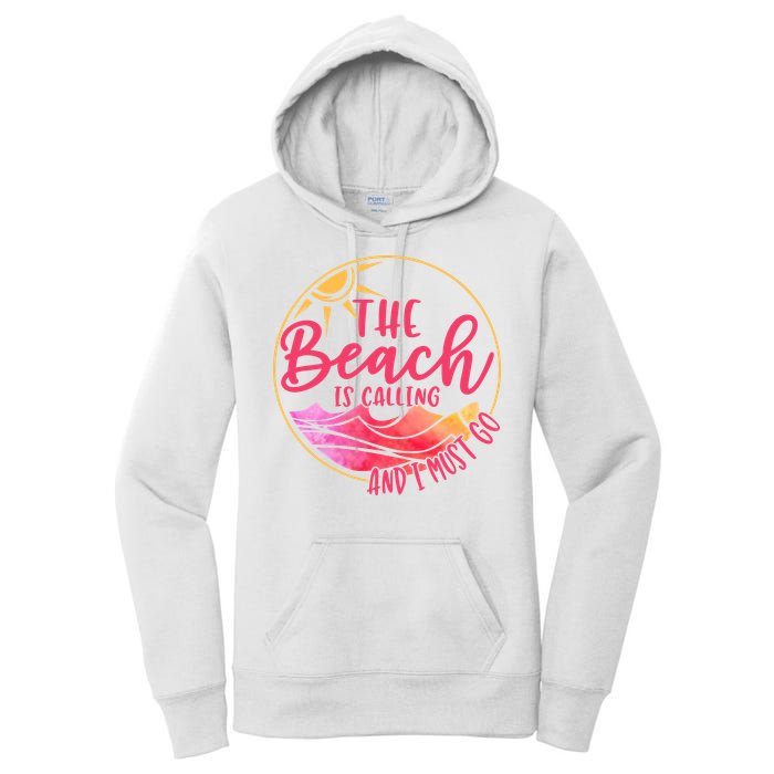 The Beach Is Calling And I Must Go Women's Pullover Hoodie