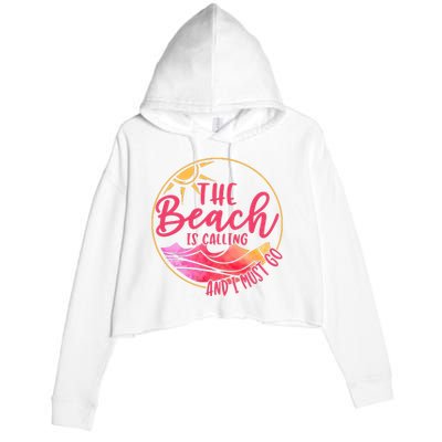 The Beach Is Calling And I Must Go Crop Fleece Hoodie