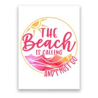 The Beach Is Calling And I Must Go Poster