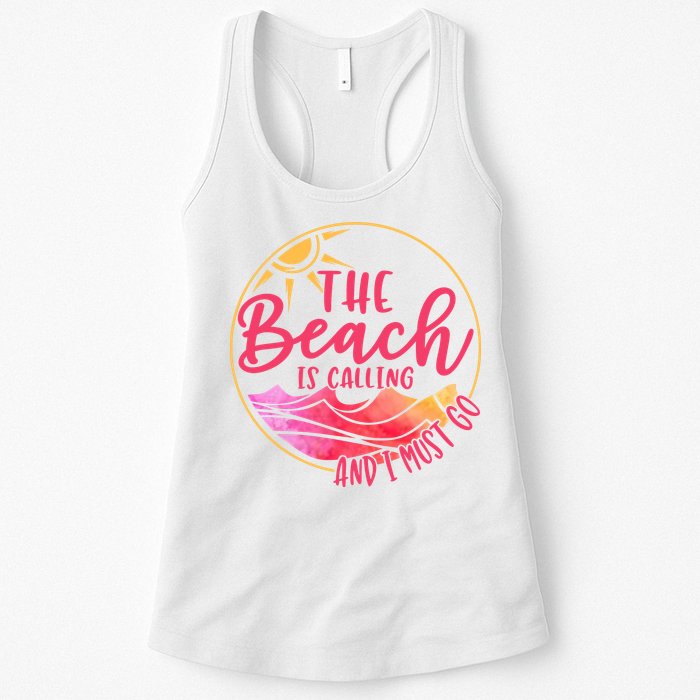 The Beach Is Calling And I Must Go Womens Tank Top
