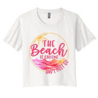 The Beach Is Calling And I Must Go Crop Top