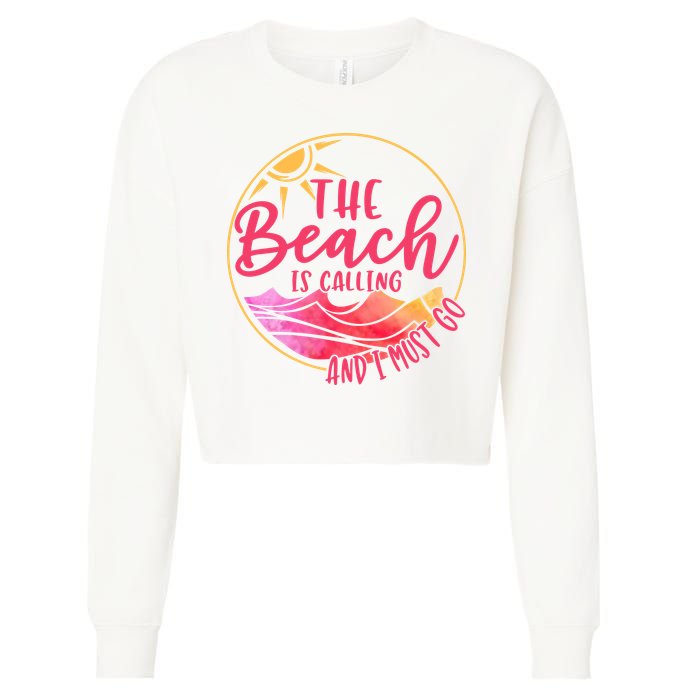 The Beach Is Calling And I Must Go Cropped Pullover Crew