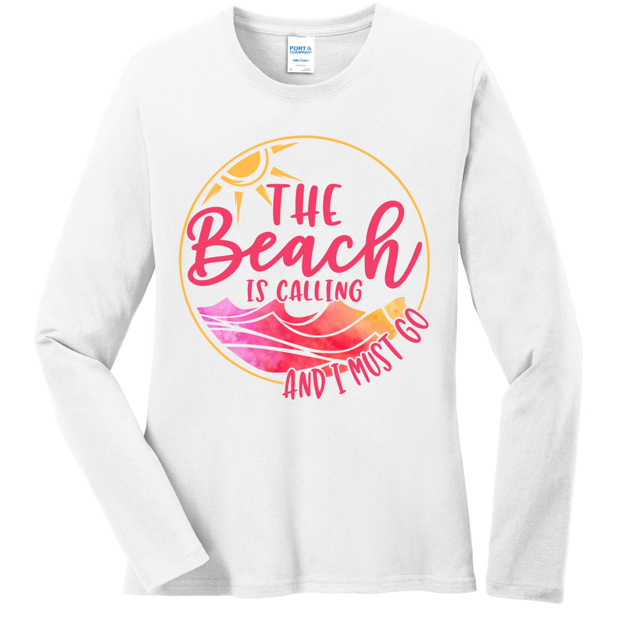 The Beach Is Calling And I Must Go Ladies Long Sleeve Shirt