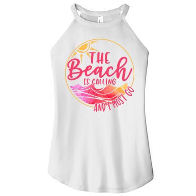 The Beach Is Calling And I Must Go Women's Perfect Tri Rocker Tank