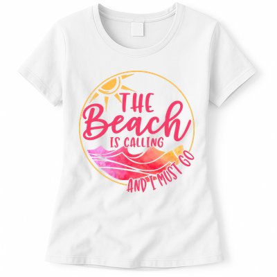 The Beach Is Calling And I Must Go Womens T-Shirt