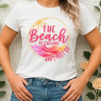 The Beach Is Calling And I Must Go Womens T-Shirt