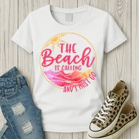 The Beach Is Calling And I Must Go Womens T-Shirt