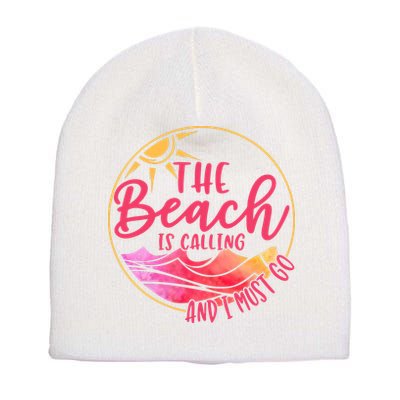 The Beach Is Calling And I Must Go Short Acrylic Beanie