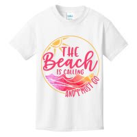 The Beach Is Calling And I Must Go Kids T-Shirt
