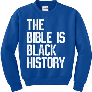 The Bible Is Black History Month For Black Black Gift Kids Sweatshirt