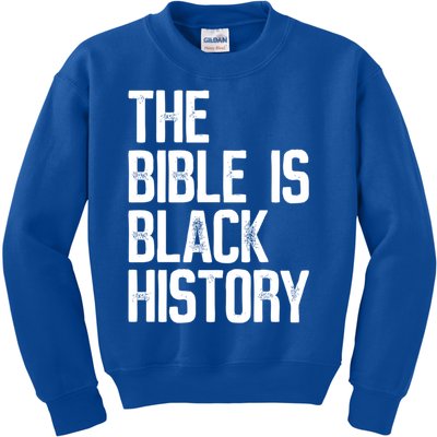 The Bible Is Black History Month For Black Black Gift Kids Sweatshirt