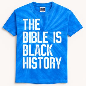 The Bible Is Black History Month For Black Black Gift Kids Tie-Dye T-Shirt