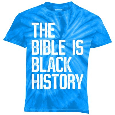 The Bible Is Black History Month For Black Black Gift Kids Tie-Dye T-Shirt