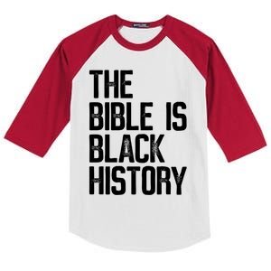 The Bible Is Black History Month For Black Black Gift Kids Colorblock Raglan Jersey