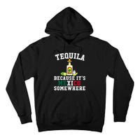 Tequila Because It's Mexico Somewhere - Cinco De Mayo Tall Hoodie