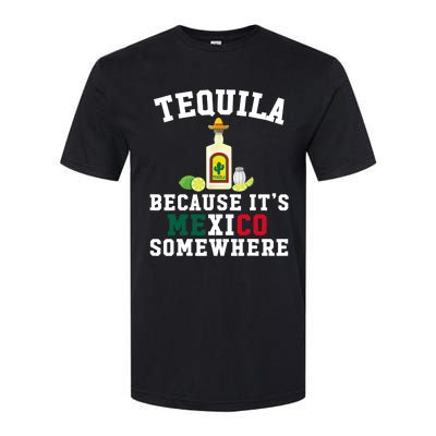 Tequila Because It's Mexico Somewhere - Cinco De Mayo Softstyle CVC T-Shirt