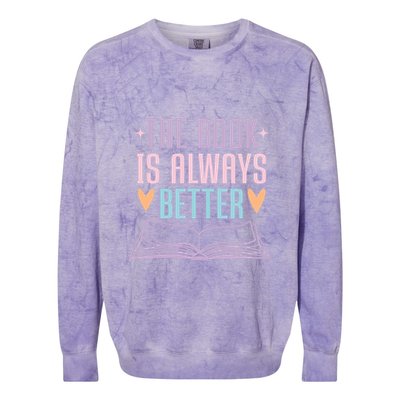 The Book Is Always Better Books Lover Colorblast Crewneck Sweatshirt