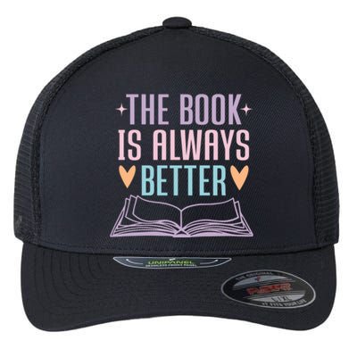 The Book Is Always Better Books Lover Flexfit Unipanel Trucker Cap