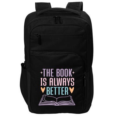 The Book Is Always Better Books Lover Impact Tech Backpack