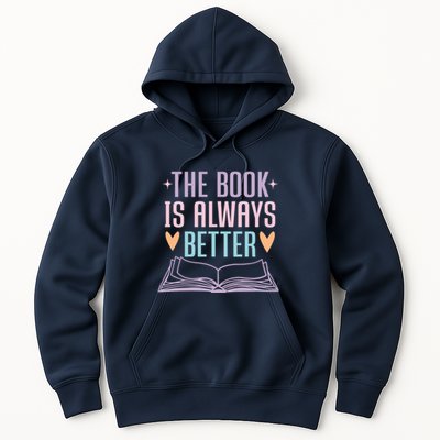 The Book Is Always Better Books Lover Hoodie