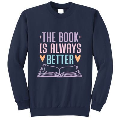 The Book Is Always Better Books Lover Sweatshirt
