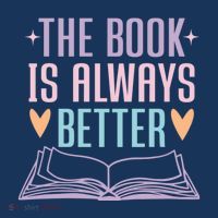 The Book Is Always Better Books Lover Tall T-Shirt