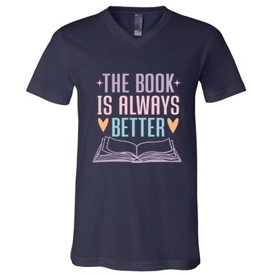 The Book Is Always Better Books Lover V-Neck T-Shirt