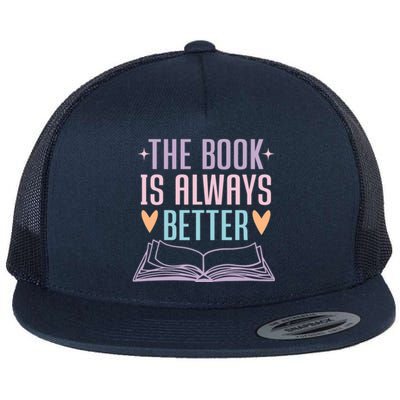 The Book Is Always Better Books Lover Flat Bill Trucker Hat