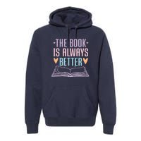 The Book Is Always Better Books Lover Premium Hoodie