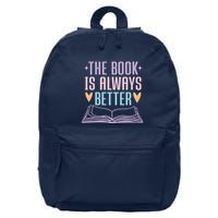 The Book Is Always Better Books Lover 16 in Basic Backpack