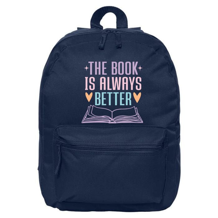 The Book Is Always Better Books Lover 16 in Basic Backpack