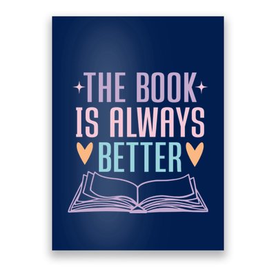 The Book Is Always Better Books Lover Poster