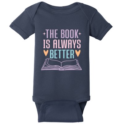 The Book Is Always Better Books Lover Baby Bodysuit