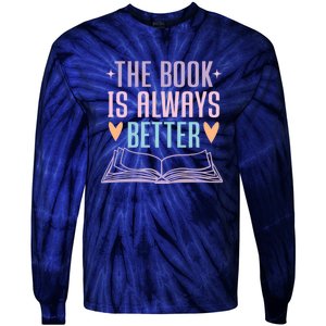 The Book Is Always Better Books Lover Tie-Dye Long Sleeve Shirt