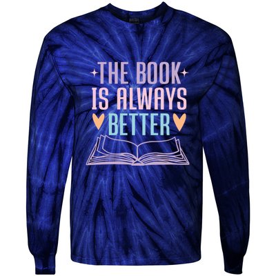 The Book Is Always Better Books Lover Tie-Dye Long Sleeve Shirt