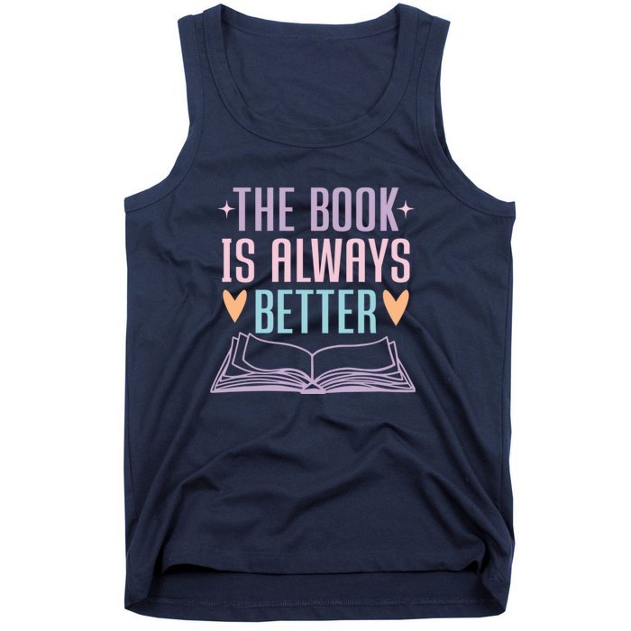 The Book Is Always Better Books Lover Tank Top