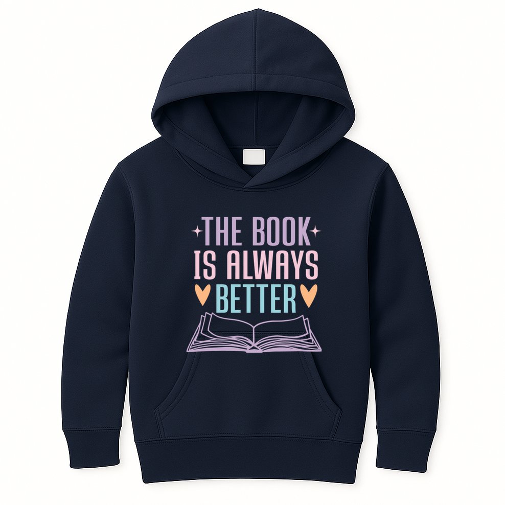 The Book Is Always Better Books Lover Kids Hoodie