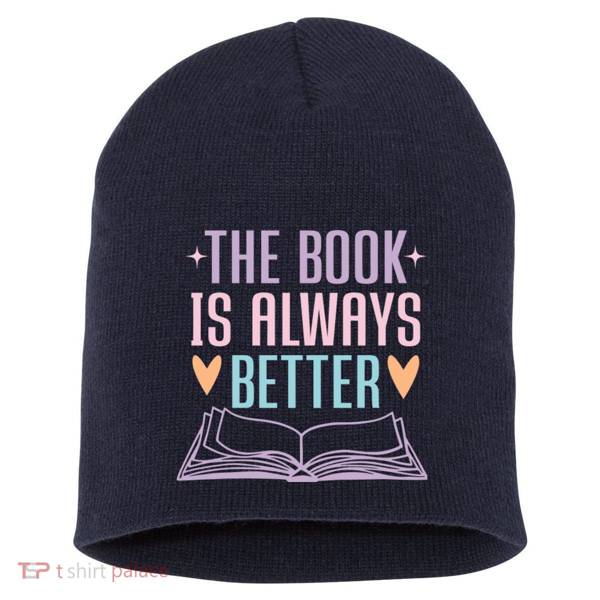 The Book Is Always Better Books Lover Short Acrylic Beanie