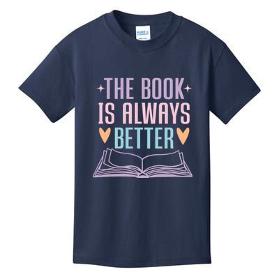 The Book Is Always Better Books Lover Kids T-Shirt