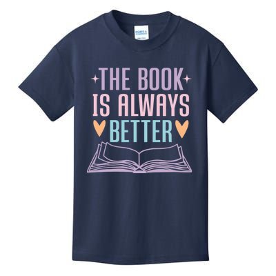 The Book Is Always Better Books Lover Kids T-Shirt