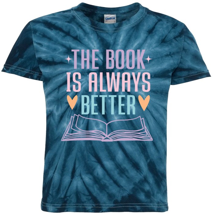 The Book Is Always Better Books Lover Kids Tie-Dye T-Shirt