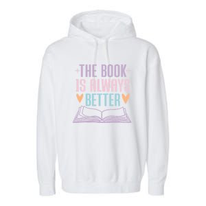 The Book Is Always Better Books Lover Garment-Dyed Fleece Hoodie