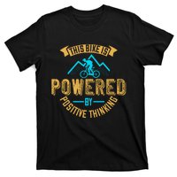 This Bike Is Powered By Positive Thinking Mountain Biking T-Shirt