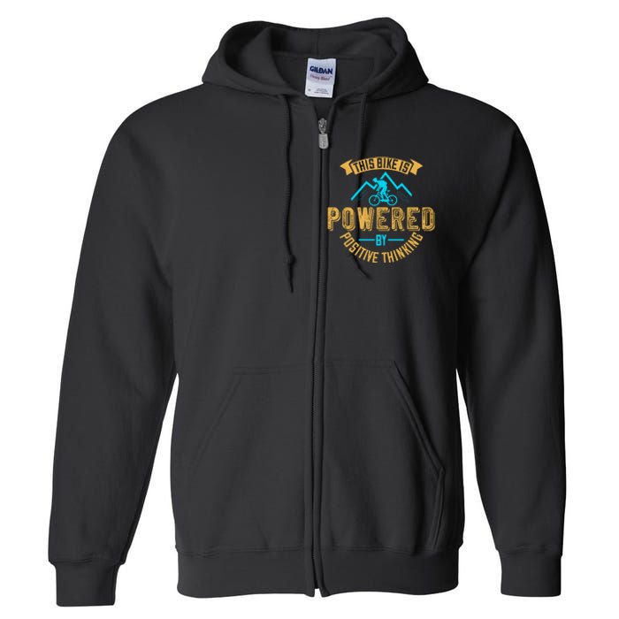 This Bike Is Powered By Positive Thinking Mountain Biking Full Zip Hoodie