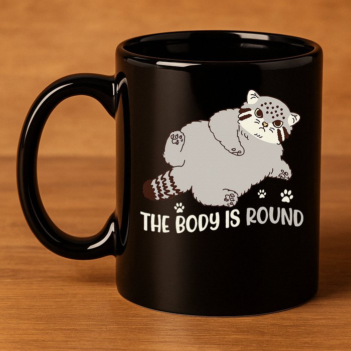 The Body Is Round Pallas Cat Funny Cute Pallas Cat Lover 11oz C Handle Ceramic Mug