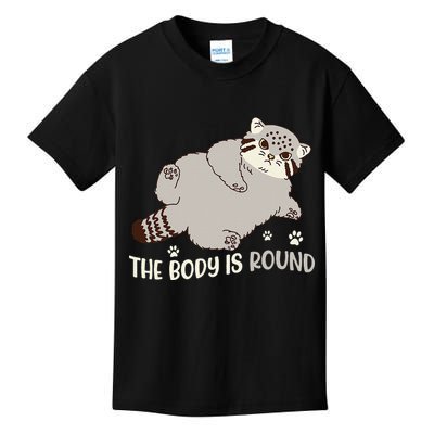 The Body Is Round Pallas Cat Funny Cute Pallas Cat Lover Kids T-Shirt